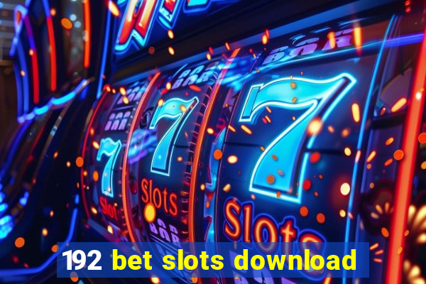 192 bet slots download